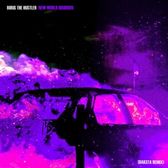 Boris The Hustler - New World Disorder (Baksta Remix)
