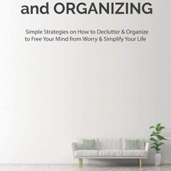 kindle👌 Decluttering and Organizing: Simple Strategies on How to Declutter & Organize to Free Yo