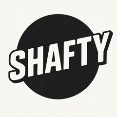 SHAFTY