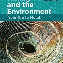 [READ] EPUB 📮 Mining and the Environment: From Ore to Metal by  Karlheinz Spitz &  J