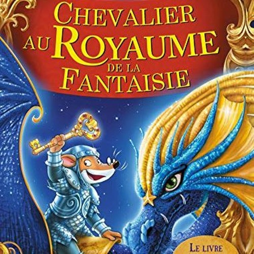 [Télécharger en format epub] Chevalier au Royaume de la Fantaisie: Le Royaume de la Fantaisie - to