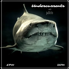 juSt b ▪️ Undercurrents EP51 ▪️ Sept.17 '21