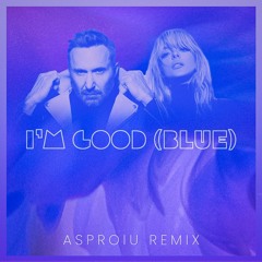 David Guetta & Bebe Rexha - I'm Good (Blue) (Asproiu Remix)
