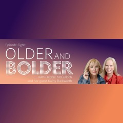 Older & Bolder Ep 8: Grateful Grandma With Kathy Buckworth