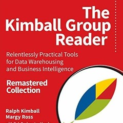 READ PDF 📙 The Kimball Group Reader: Relentlessly Practical Tools for Data Warehousi