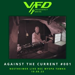 Against The Current #001 Nestheimer live rec Wyspa Tamka 19.08.23