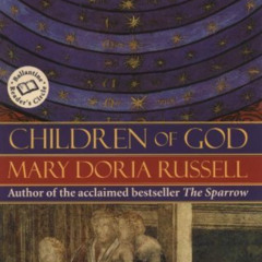 [View] EBOOK 💏 Children of God: A Novel (The Sparrow series Book 2) by  Mary Doria R