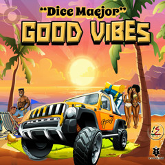 Dice Maejor - Good Vibes (SXM Soca 2022)