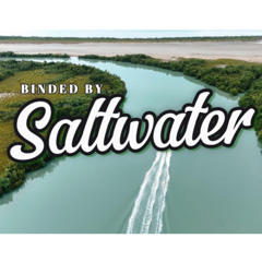 Binded By Saltwater