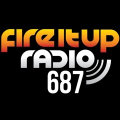 Fire It Up Radio 687