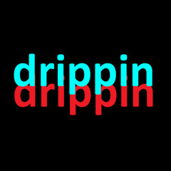 drippin