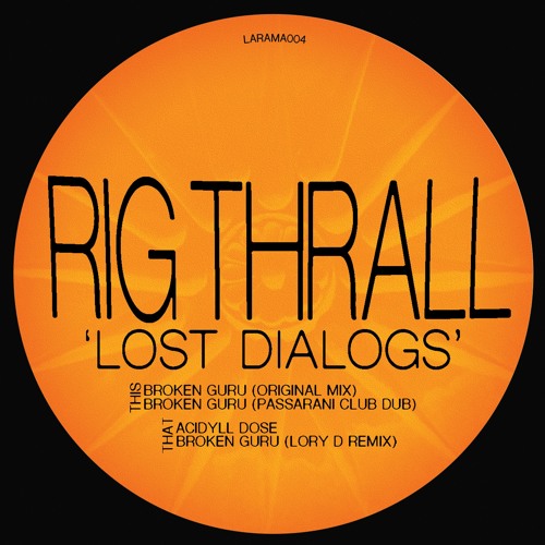 Rig Thrall - Broken Guru LARAMA004
