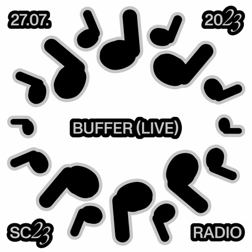BUFFER (live) @ SC23 – 27.07.23