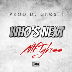 Who’s Next (prod.DJGhøst!)