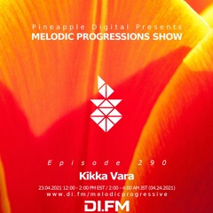 Melodic Progressions Show Episode 290 @DI.FM By Kikka Vara