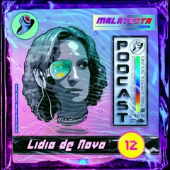 Lidia de Nova @ Malatesta Sound PODCAST 12