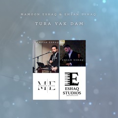 Mamoon Eshaq and Ehsan Eshaq - Tura Yak Dam {Official Release} 2024