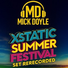 Mick Doyle Xstatic Summer Festival 2025 Set Rerecorded.mp3
