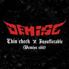 chin check x insufferable (demise edit)