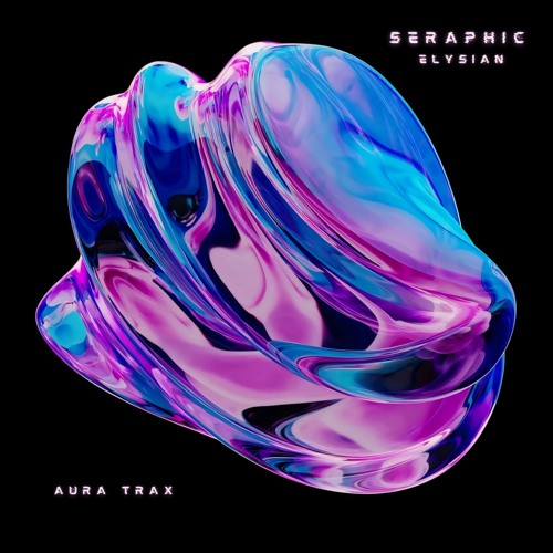 Seraphic - Elysian [Aura Trax]