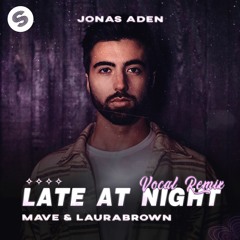 Jonas Aden - Late At Night (Mave & LauraBrown Vocal Remix) *Supported by Afrojack*