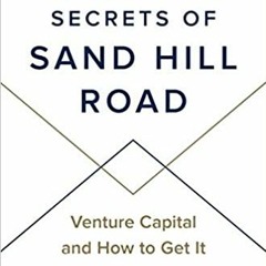[PDF] ✔️ Download Secrets of Sand Hill Road: Venture Capital and How to Get It Ebooks