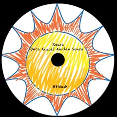 Reura - Onca Güzel Anıdan Sonra (M8 Mush)