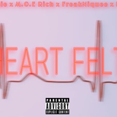 Heart Felt- Whoadie x M.O.E Rich x FreakNiquee x Luwop