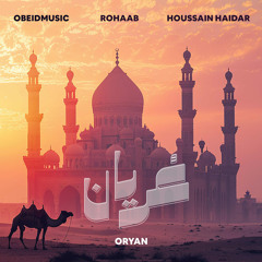 Obeidmusic , Rohaab , Houssain Haidar _ Oryan | عُريان  [Chakra Records]