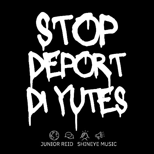 Stop Deport Di Yutes Teaser