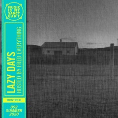 LAZY DAYS — Show #92 (Hosted by Fred Everything)