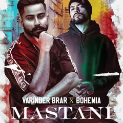 Mastani - Varinder Brar Ft. Bohemia
