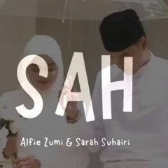 SARAH SUHAIRI & ALFIE ZUMI - SAH #REMIX (FORSALE!).mp3