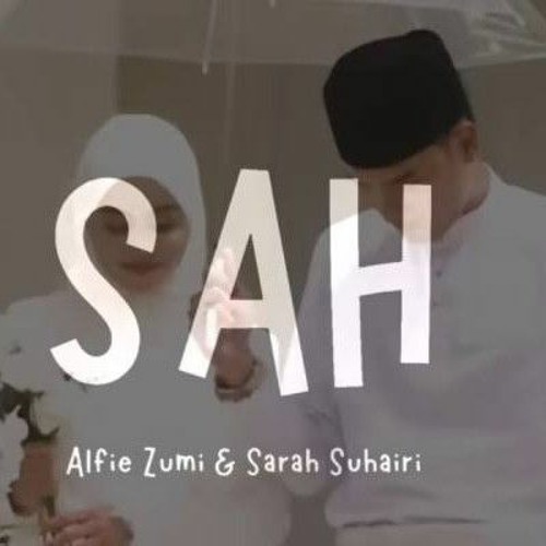 SARAH SUHAIRI & ALFIE ZUMI - SAH #REMIX (JDM).mp3