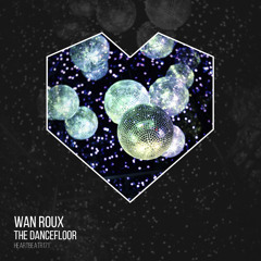 Wan Roux feat. Vika Tendery - The Dancefloor (Radio Edit)