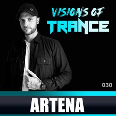 ARTENA - Guest Mix [Visions of Trance Sessions 030]