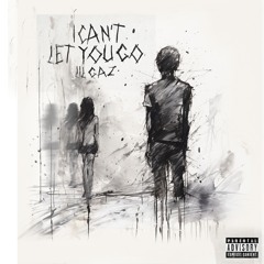 I Can't Let You Go