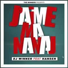 Dj Winner - J’aime Ma Nanaj Feat Hasen Eminent