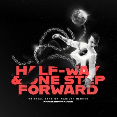 Half-Way & One Step Forward (Marilyn Manson cover)