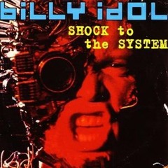 Shock To The System (Remastered) Billy Idol L.A., burning bright, oh,