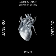 Naomi Sharon - Definition Of Love (JANEIRO & OLIVERA Remix)- FREE DL