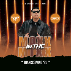 MAXX IN THE MIXX 161 - " THANKSGIVING '25 "
