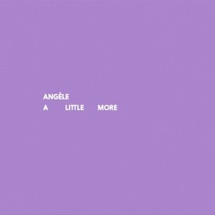 Angèle - A Little More