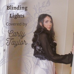 Blinding Lights - The Weeknd (Carly Taylor Cover)