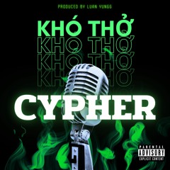 Khó Thở Cypher (prod By Luan Yungg)