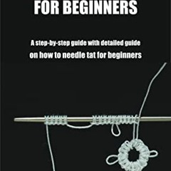 GET EBOOK 📜 DIY NEEDLE TATTING FOR BEGINNERS: A step-by-step guide with detailed gui