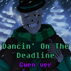 [FellSwap: Emerald] Dancin' On The Deadline (Gwen ver.)