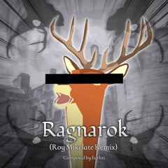 Earliri - Ragnarok (Roy Mikelate Remix) 【available from KALPA × DEEEER Simulator Collaboration】