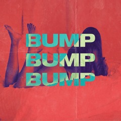 Bump, Bump, Bump (GRATIFY Edit)