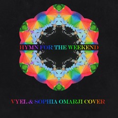 Coldplay - Hymn for the Weekend (Vyel Cover feat. Sophia Omarji) [2016]